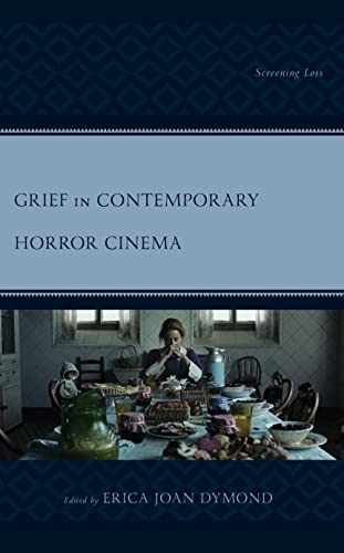 Full size book cover of Grief in Contemporary Horror Cinema: Screening Loss}