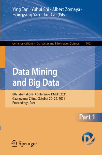 Full size book cover of Data Mining and Big Data: 6th International Conference, DMBD 2021, Guangzhou, China, October 20–22, 2021, Proceedings, Part I}