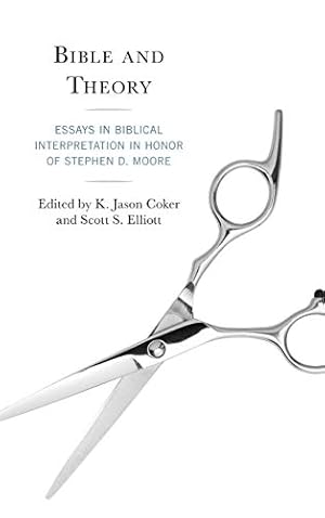 Bible and Theory: Essays in Biblical Interpretation in Honor of Stephen D. Moore