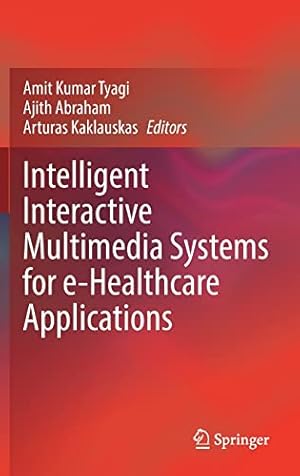 Intelligent Interactive Multimedia Systems for e-Healthcare Applications