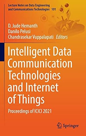 Intelligent Data Communication Technologies and Internet of Things: Proceedings of ICICI 2021