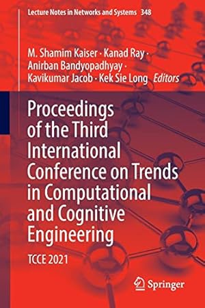 Proceedings of the Third International Conference on Trends in Computational and Cognitive Engineering: TCCE 2021