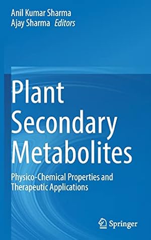 Plant Secondary Metabolites: Physico-Chemical Properties and Therapeutic Applications