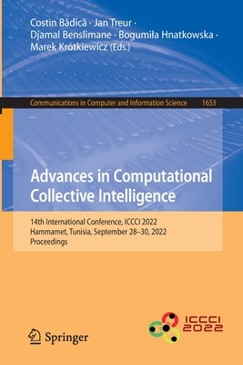 Advances in Computational Collective Intelligence: 14th International Conference, ICCCI 2022, Hammamet, Tunisia, September 28–30, 2022, Proceedings ... in Computer and Information Science, 1653)