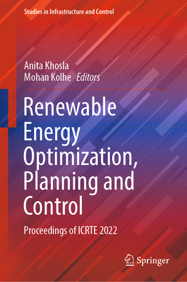 Renewable Energy Optimization, Planning and Control: Proceedings of ICRTE 2022