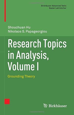 Research Topics in Analysis, Volume I: Grounding Theory