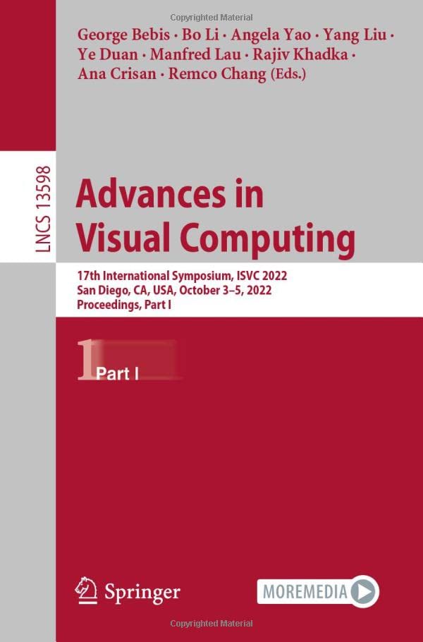 Full size book cover of Advances in Visual Computing: 17th International Symposium, ISVC 2022, San Diego, CA, USA, October 3–5, 2022, Proceedings, Part I}