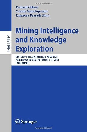 Mining Intelligence and Knowledge Exploration: 9th International Conference, MIKE 2021, Hammamet, Tunisia, November 1–3, 2021, Proceedings