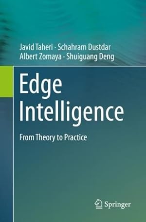 Edge Intelligence: From Theory to Practice