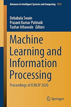 Machine Learning and Information Processing: Proceedings of ICMLIP 2020