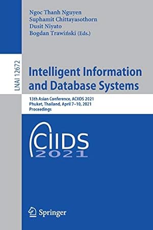 Intelligent Information and Database Systems: 13th Asian Conference, ACIIDS 2021, Phuket, Thailand, April 7–10, 2021, Proceedings