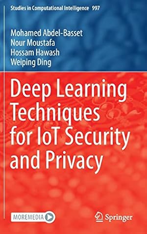 Deep Learning Techniques for IoT Security and Privacy