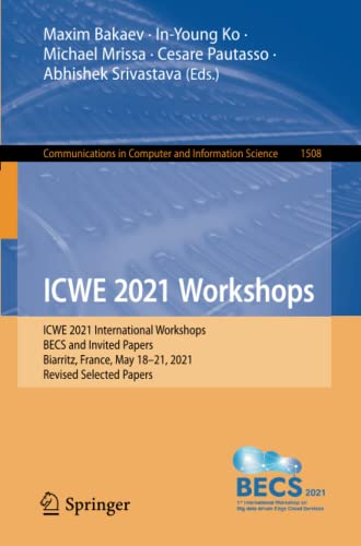 Full size book cover of ICWE 2021 Workshops: ICWE 2021 International Workshops, BECS and Invited Papers, Biarritz, France, May 18–21, 2021, Revised Selected Papers}