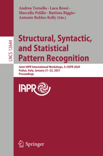 Full size book cover of Structural, Syntactic, and Statistical Pattern Recognition: Joint IAPR International Workshops, S+SSPR 2020, Padua, Italy, January 21–22, 2021, ... Vision, Pattern Recognition, and Graphics)}