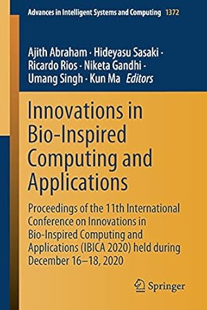 Innovations in Bio-Inspired Computing and Applications: Proceedings of the 11th International Conference on Innovations in Bio-Inspired Computing and ... in Intelligent Systems and Computing, 1372)