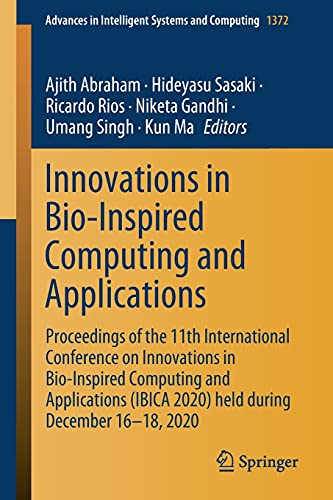 Innovations in Bio-Inspired Computing and Applications: Proceedings of the 11th International Conference on Innovations in Bio-Inspired Computing and ... in Intelligent Systems and Computing, 1372)