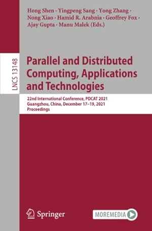 Parallel and Distributed Computing, Applications and Technologies: 22nd International Conference, PDCAT 2021, Guangzhou, China, December 17–19, 2021, ... Computer Science and General Issues)