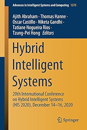 Hybrid Intelligent Systems: 20th International Conference on Hybrid Intelligent Systems (HIS 2020), December 14-16, 2020