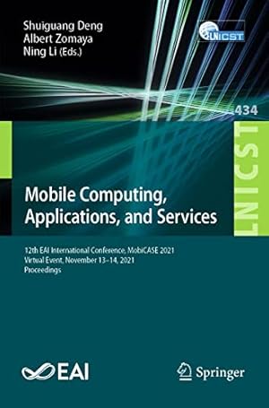 Mobile Computing, Applications, and Services: 12th EAI International Conference, MobiCASE 2021, Virtual Event, November 13–14, 2021, Proceedings