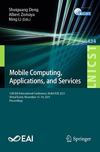 Full size book cover of Mobile Computing, Applications, and Services: 12th EAI International Conference, MobiCASE 2021, Virtual Event, November 13–14, 2021, Proceedings}