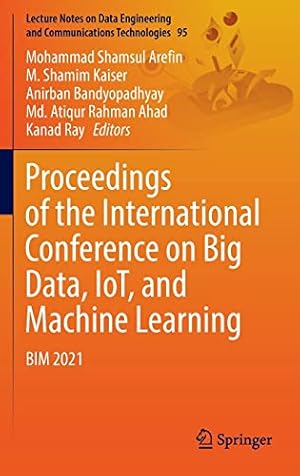 Proceedings of the International Conference on Big Data, IoT, and Machine Learning: BIM 2021