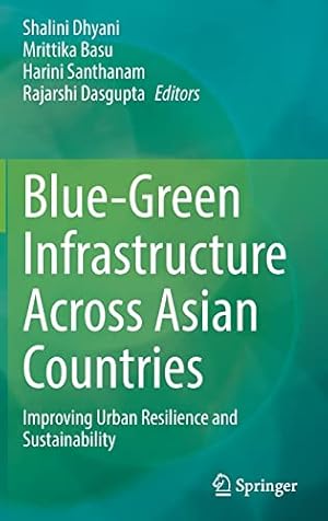 Blue-Green Infrastructure Across Asian Countries: Improving Urban Resilience and Sustainability