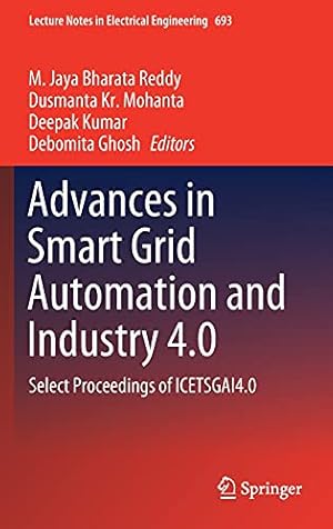 Advances in Smart Grid Automation and Industry 4.0: Select Proceedings of ICETSGAI4.0