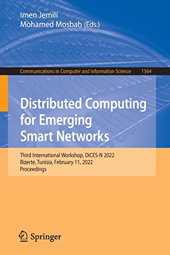 Full size book cover of Distributed Computing for Emerging Smart Networks: Third International Workshop, DiCES-N 2022, Bizerte, Tunisia, February 11, 2022, Proceedings}