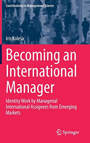 Becoming an International Manager: Identity Work by Managerial International Assignees from Emerging Markets