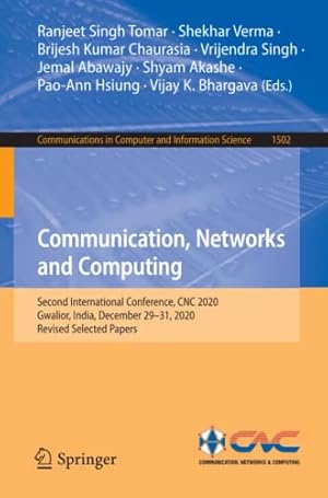 Communication, Networks and Computing: Second International Conference, CNC 2020, Gwalior, India, December 29–31, 2020, Revised Selected Papers