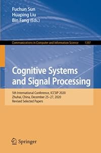 Cognitive Systems and Signal Processing: 5th International Conference, ICCSIP 2020, Zhuhai, China, December 25–27, 2020, Revised Selected Papers