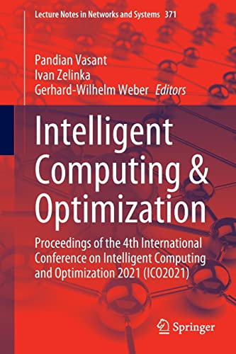 Intelligent Computing & Optimization: Proceedings of the 4th International Conference on Intelligent Computing and Optimization 2021 (ICO2021)