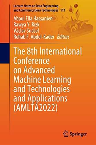 The 8th International Conference on Advanced Machine Learning and Technologies and Applications (AMLTA2022)