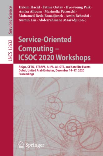 Full size book cover of Service-Oriented Computing – ICSOC 2020 Workshops: AIOps, CFTIC, STRAPS, AI-PA, AI-IOTS, and Satellite Events, Dubai, United Arab Emirates, December ...}