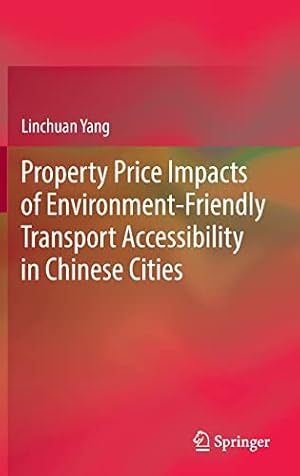 Book cover of Property Price Impacts of Environment-Friendly Transport Accessibility in Chinese Cities}