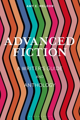 Full size book cover of Advanced Fiction: A Writer's Guide and Anthology}