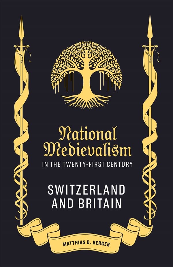 Full size book cover of National Medievalism in the Twenty-First Century: Switzerland and Britain}