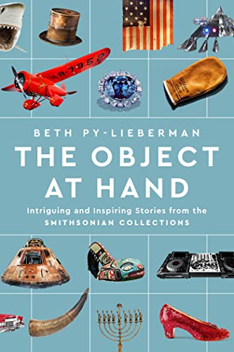 Full size book cover of The Object at Hand: Intriguing and Inspiring Stories from the Smithsonian Collections}