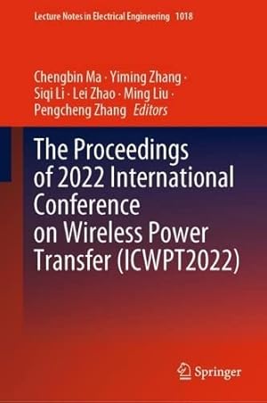 The Proceedings of 2022 International Conference on Wireless Power Transfer (ICWPT2022)