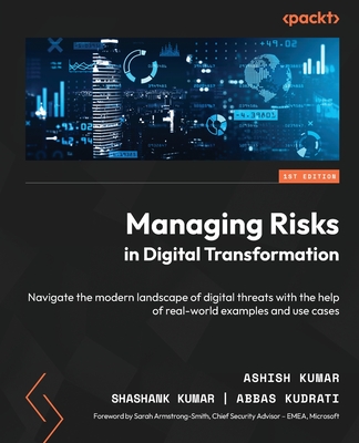 Full size book cover of Managing Risks in Digital Transformation: Navigate the modern landscape of digital threats with the help of real-world examples and use cases}