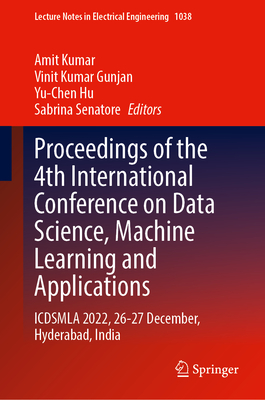 Proceedings of the 4th International Conference on Data Science, Machine Learning and Applications: ICDSMLA 2022, 26–27 December, Hyderabad, India