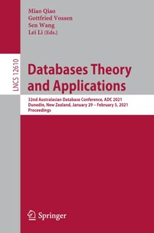 Databases Theory and Applications: 32nd Australasian Database Conference, ADC 2021, Dunedin, New Zealand, January 29 – February 5, 2021, Proceedings ... Applications, incl. Internet/Web, and HCI)