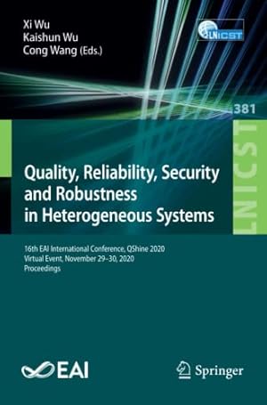 Quality, Reliability, Security and Robustness in Heterogeneous Systems: 16th EAI International Conference, QShine 2020, Virtual Event, November 29–30, ... and Telecommunications Engineering)