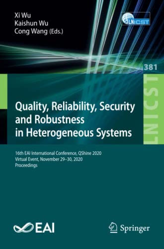 Quality, Reliability, Security and Robustness in Heterogeneous Systems: 16th EAI International Conference, QShine 2020, Virtual Event, November 29–30, ... and Telecommunications Engineering)