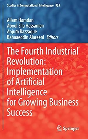 The Fourth Industrial Revolution: Implementation of Artificial Intelligence for Growing Business Success