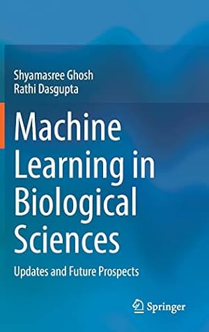 Machine Learning in Biological Sciences: Updates and Future Prospects