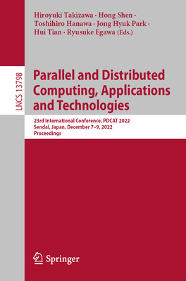 Parallel and Distributed Computing, Applications and Technologies: 23rd International Conference, PDCAT 2022, Sendai, Japan, December 7–9, 2022, Proceedings