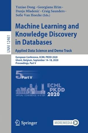 Machine Learning and Knowledge Discovery in Databases. Applied Data Science and Demo Track: European Conference, ECML PKDD 2020, Ghent, Belgium, ... V