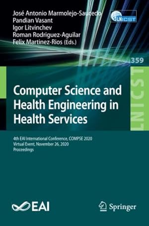 Computer Science and Health Engineering in Health Services: 4th EAI International Conference, COMPSE 2020, Virtual Event, November 26, 2020, ... and Telecommunications Engineering)