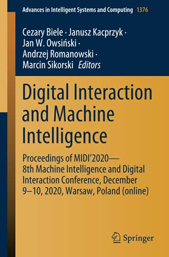 Digital Interaction and Machine Intelligence: Proceedings of MIDI’2020 – 8th Machine Intelligence and Digital Interaction Conference, December 9-10, ... in Intelligent Systems and Computing)